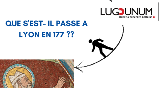 BALADE: Que s’est-il passé à Lyon en 177?